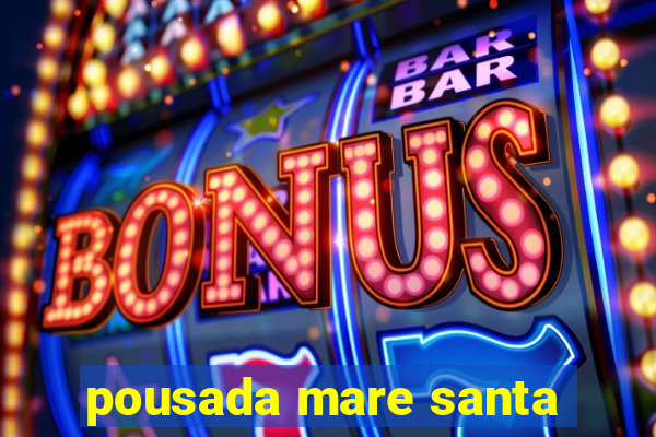 pousada mare santa